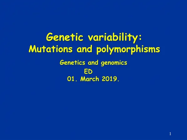 Genetic variability : Mutations and polymorphisms