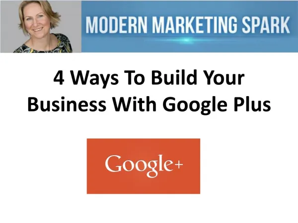 4 Ways To Build Your Business With Google Plus