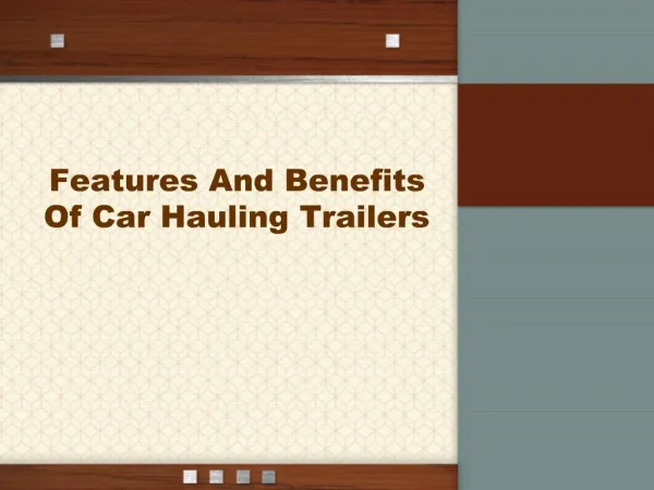 Features And Benefits Of Car Hauling Trailers