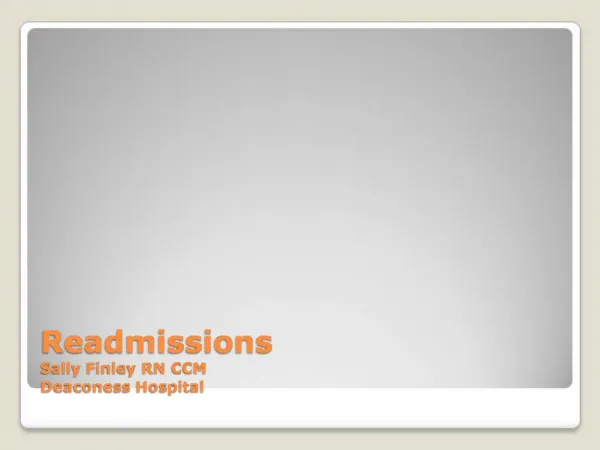 Readmissions Sally Finley RN CCM Deaconess Hospital