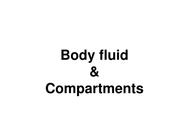 Body fluid &amp; Compartments