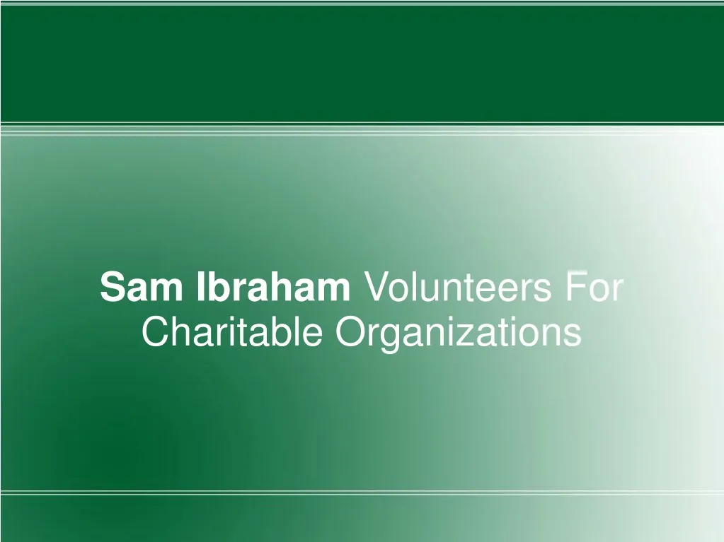 sam ibraham volunteers for charitable