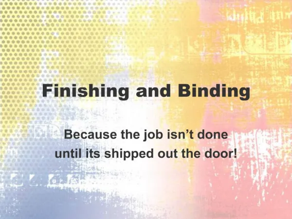Finishing and Binding