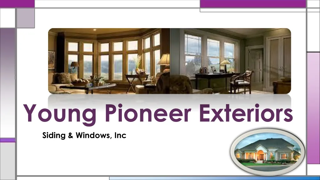 young pioneer exteriors
