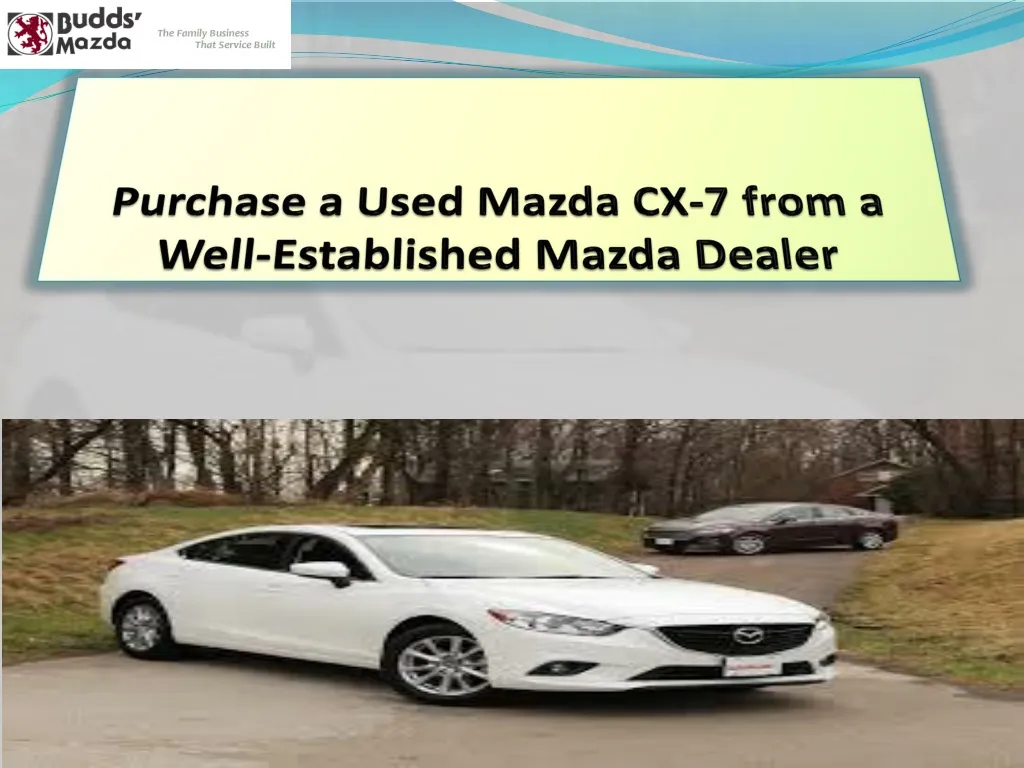 purchase a used mazda cx 7 from a well established mazda dealer
