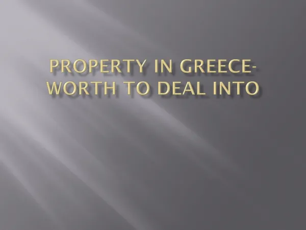 Property In Greece-Worth To Deal Into