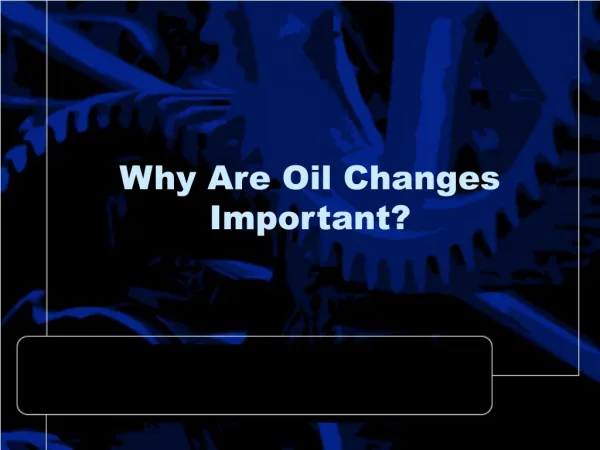 Why Are Oil Changes Important