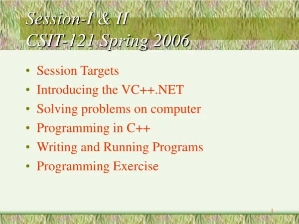 Session-I &amp; II CSIT-121 Spring 2006