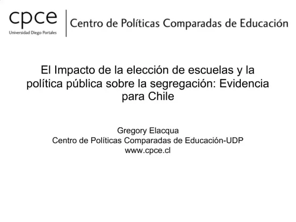 El Impacto de la elecci n de escuelas y la pol tica p blica sobre la segregaci n: Evidencia para Chile
