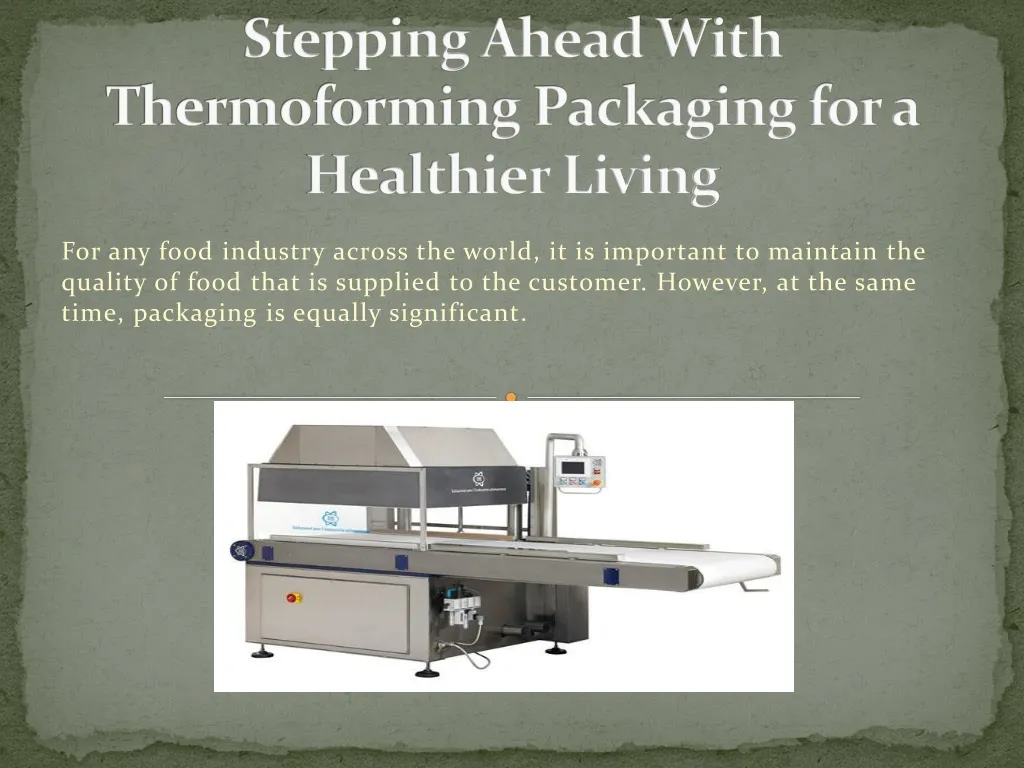 stepping ahead with thermoforming packaging for a healthier living