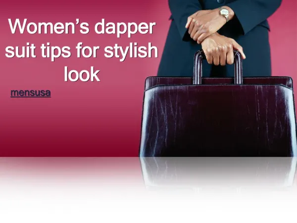 Women’s dapper suit tips for stylish look
