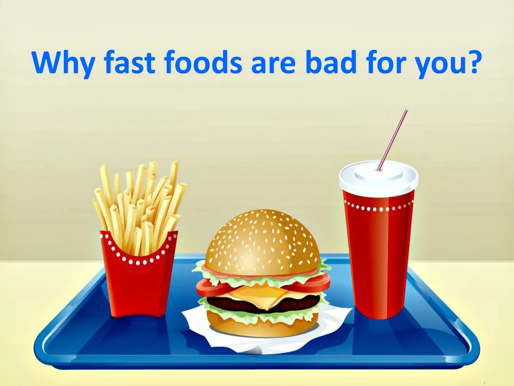 why fast foods are bad for you