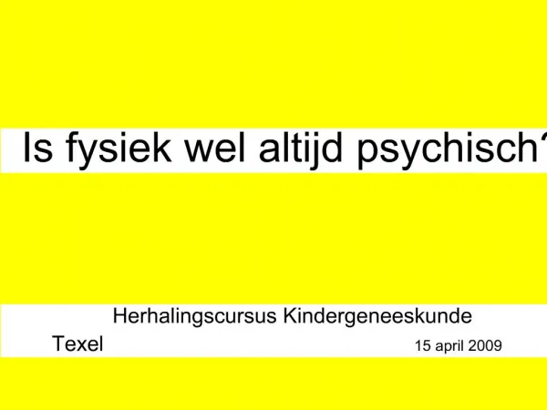 Is fysiek wel altijd psychisch