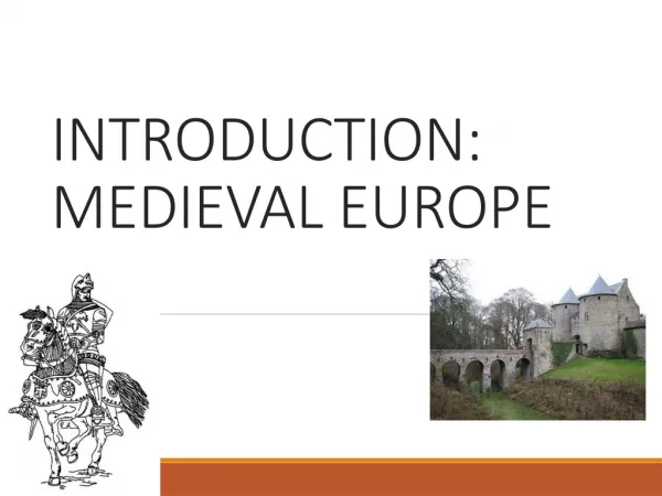 INTRODUCTION: MEDIEVAL EUROPE