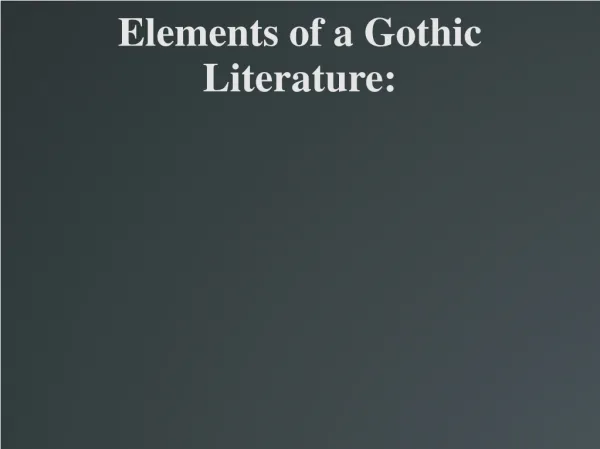 Elements of a Gothic Literature :