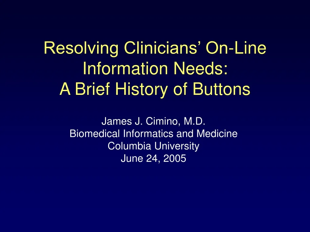 resolving clinicians on line information needs a brief history of buttons