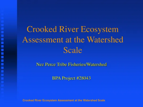 Crooked River Ecosystem Assessment at the Watershed Scale