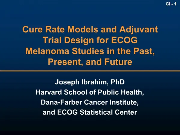 Cure Rate Models and Adjuvant Trial Design for ECOG Melanoma Studies in the Past, Present, and Future