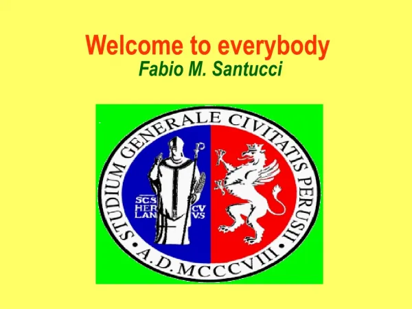 Welcome to everybody Fabio M. Santucci
