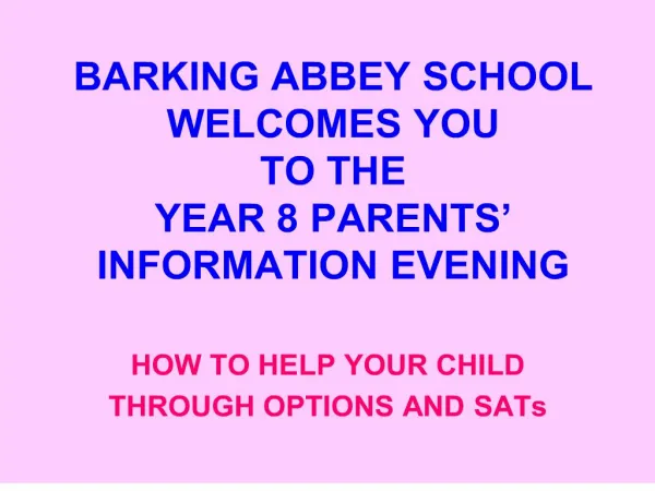 barking abbey school welcomes you to the year 8 parents information evening