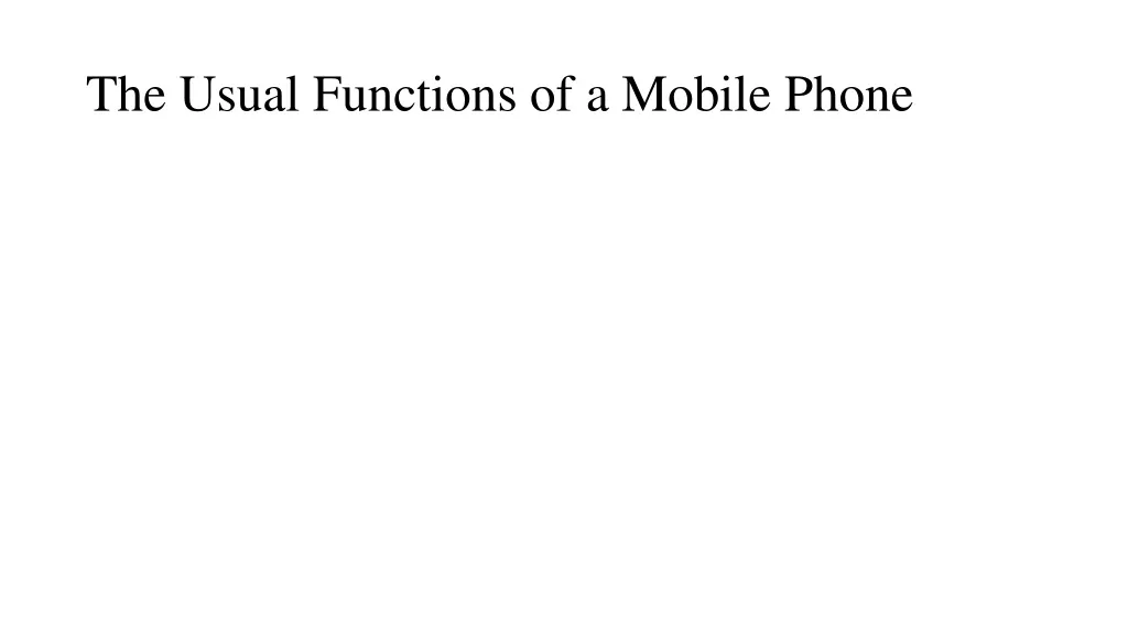 the usual functions of a mobile phone