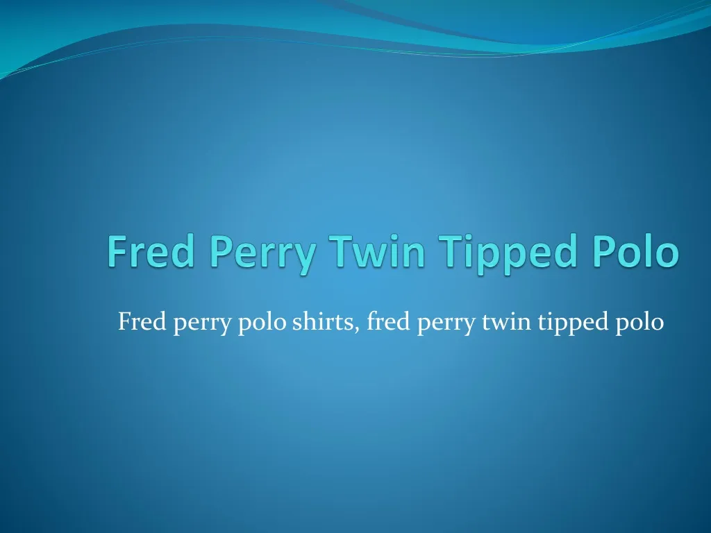 fred perry twin tipped polo