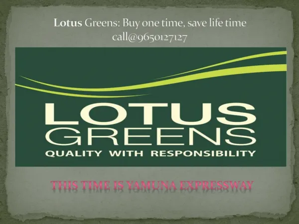 Lotus Greens:Investor Mart call@9650127127