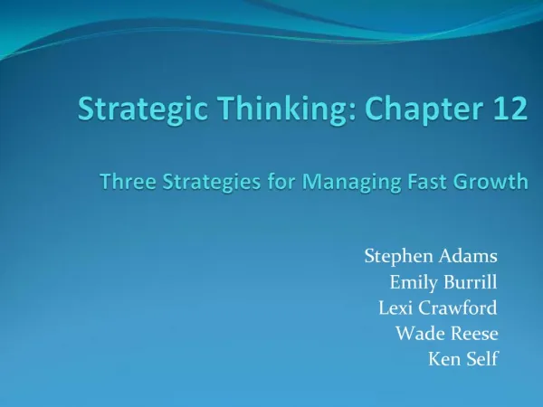 Strategic Thinking: Chapter 12 Three Strategies for Managing Fast Growth