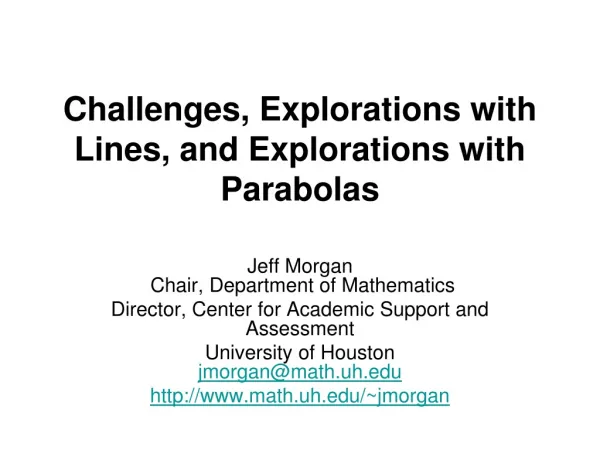 Challenges, Explorations with Lines, and Explorations with Parabolas