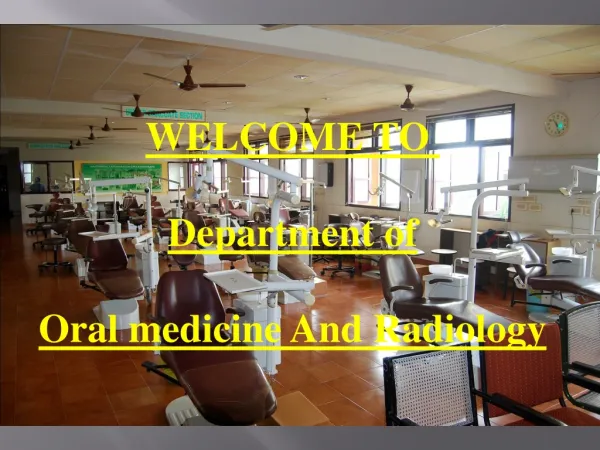 WELCOME TO Department of Oral medicine And Radiology
