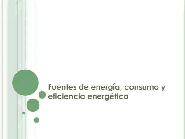 Fuentes de energ a, consumo y eficiencia energ tica