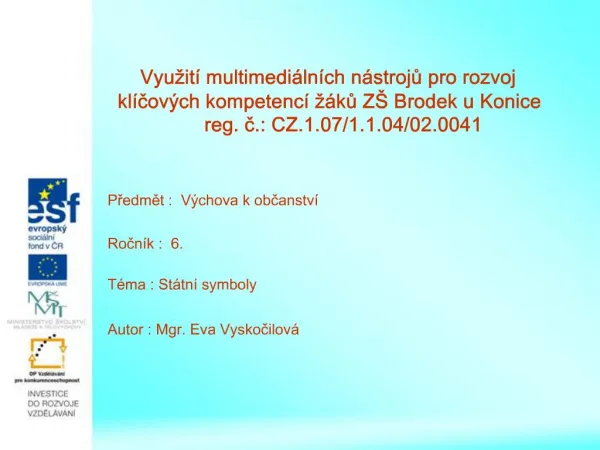 Vyu it multimedi ln ch n stroju pro rozvoj kl cov ch kompetenc ku Z Brodek u Konice reg. c.: CZ.1.07