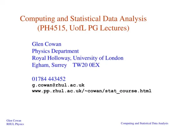 Computing and Statistical Data Analysis (PH4515, UofL PG Lectures)