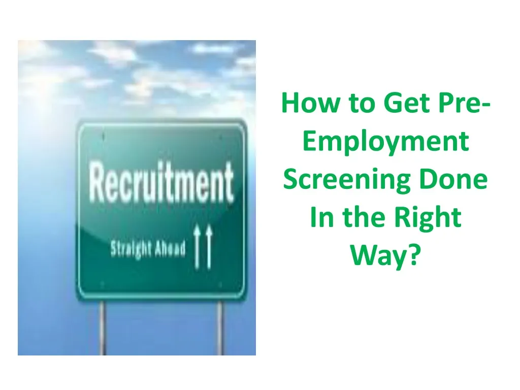 how to get pre employment screening done in the right way