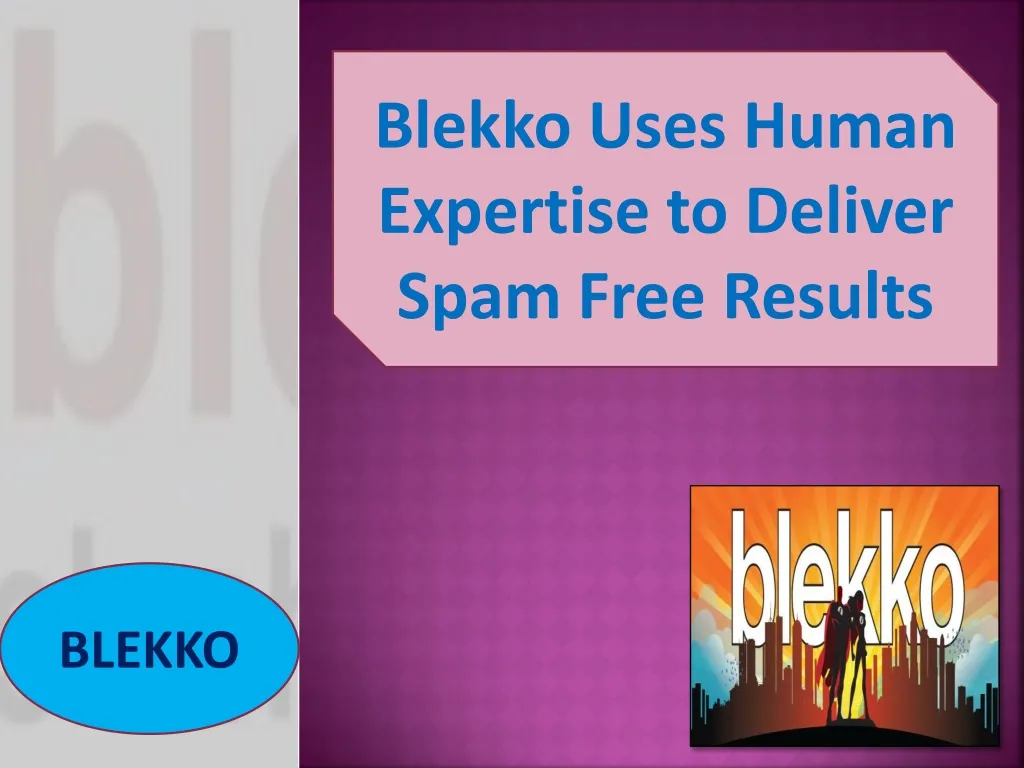 blekko uses human expertise to deliver spam free