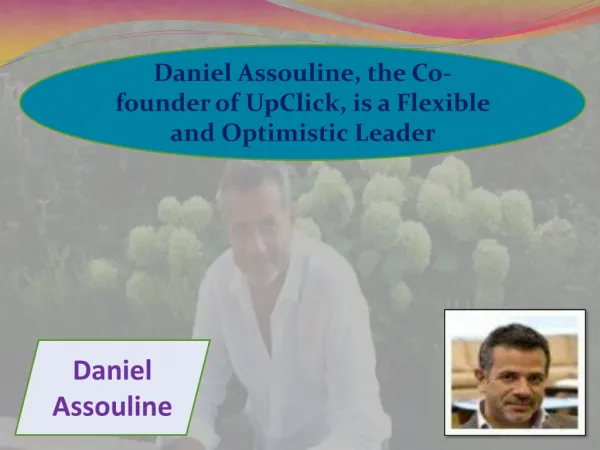 Daniel Assouline, the Co-founder of UpClick, is a Flexible a