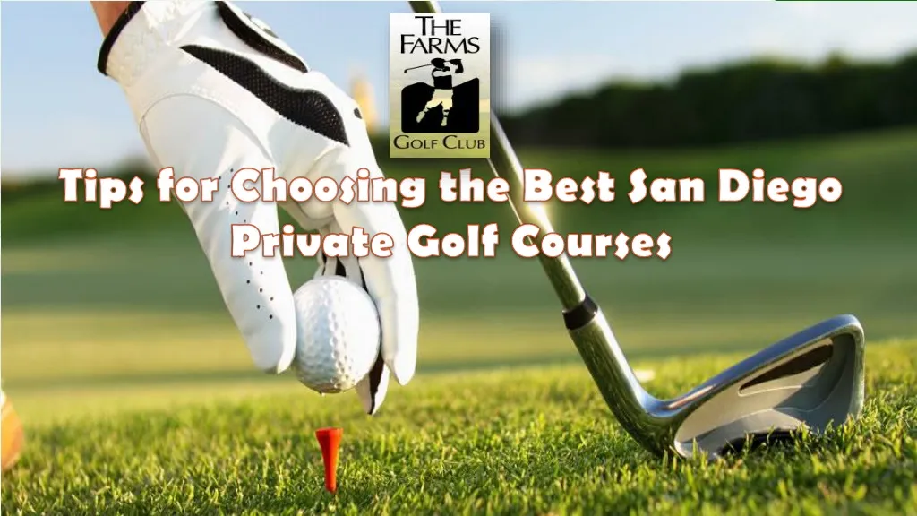 tips for choosing the best san diego private golf