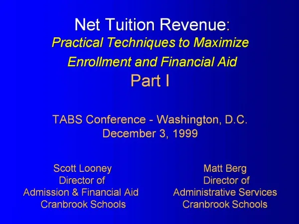 Net Tuition Revenue: Practical Techniques to Maximize Enrollment and Financial Aid Part I TABS Conference - Washingto