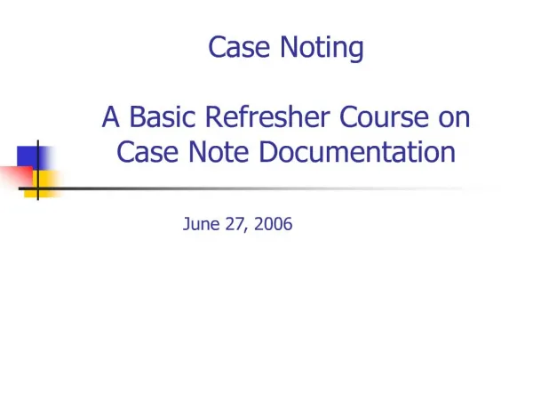 case noting a basic refresher course on case note documentation