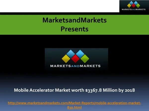 Mobile Accelerator Market worth $3367.8 Million by 2018