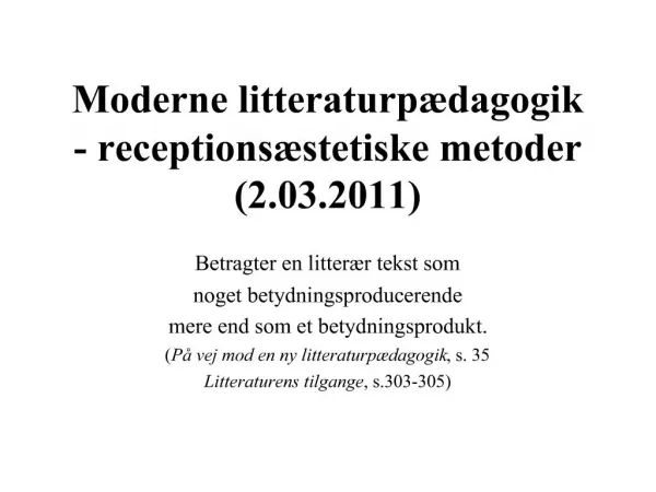 Moderne litteraturp dagogik - receptions stetiske metoder 2.03.2011