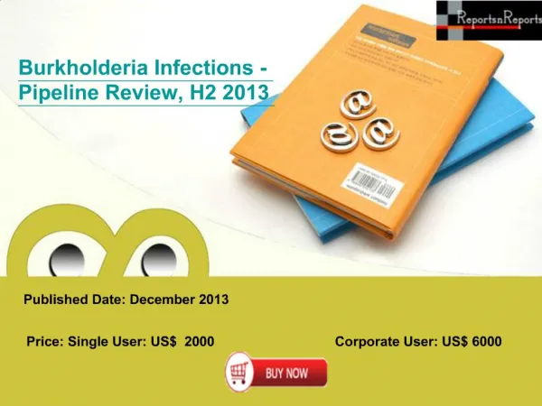 Pipeline Review on Burkholderia Infections Market, H2 2013