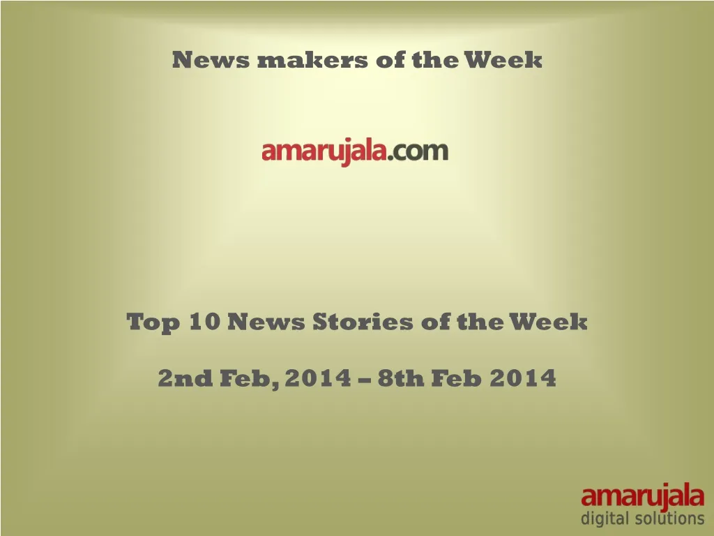 top 10 news stories of the week 2nd feb 2014 8th feb 2014
