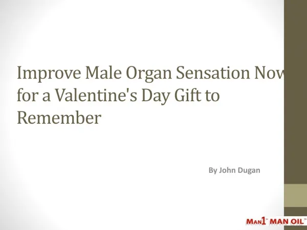 Improve Male Organ Sensation Now for a Valentine's Day Gift