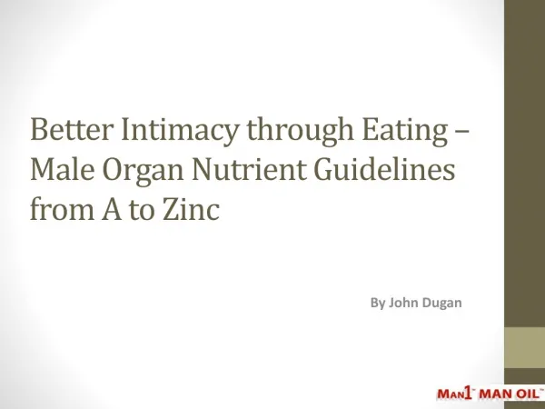 Better Intimacy through Eating-Male Organ Nutrient Guideline