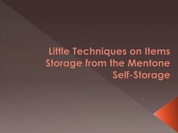 Little Techniques on Items Storage from the Mentone Self-Sto