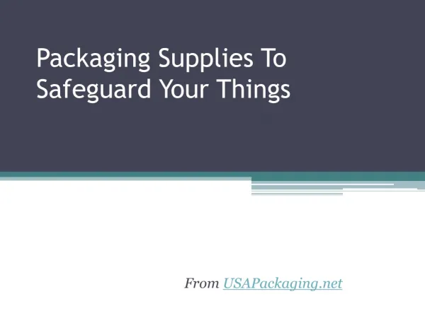 Packaging Supplies To Safeguard Your Things
