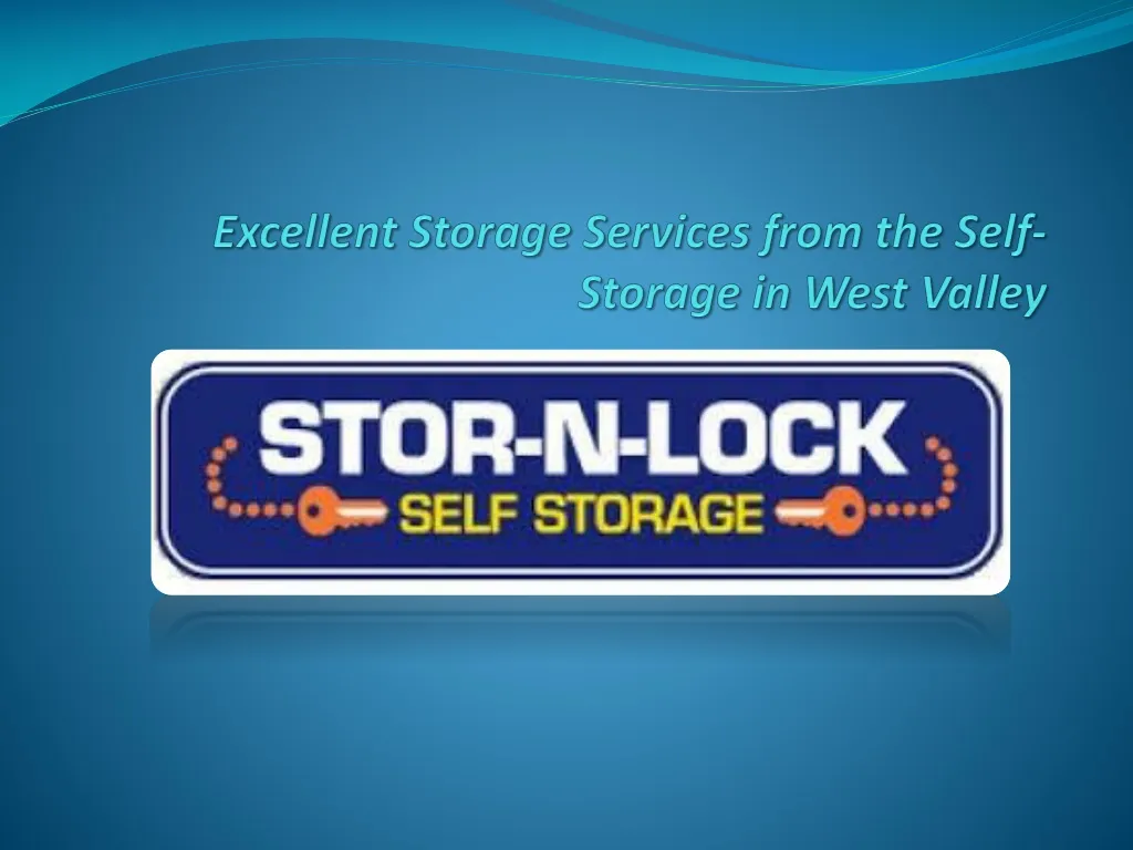 excellent storage services from the self storage in west valley