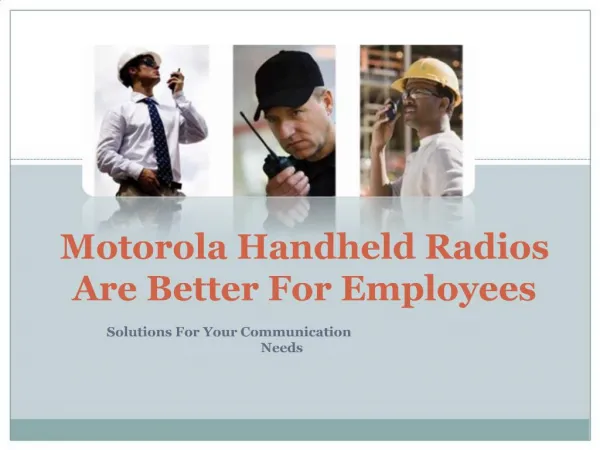 Motorola Handheld Radios Are Better For Employees