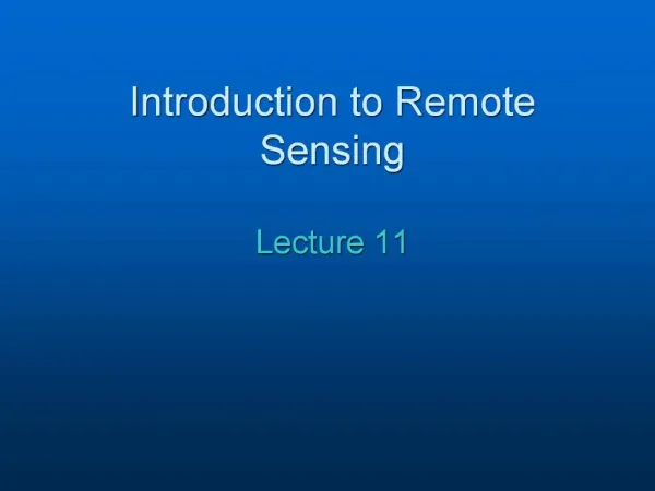 Introduction to Remote Sensing Lecture 11
